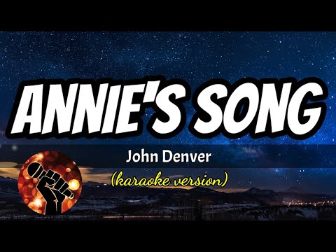 ANNIE’S SONG – JOHN DENVER (karaoke version)