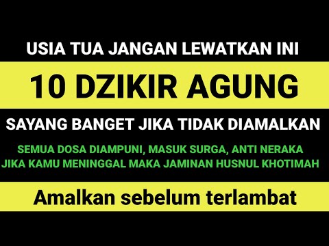 10 Dzikir Agung wajib dihafalkan orang tua