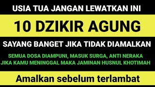 10 Dzikir Agung wajib dihafalkan orang tua