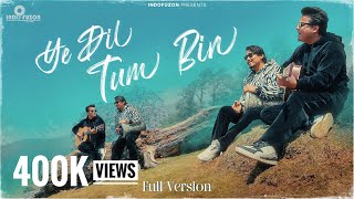 Ye Dil Tum Bin - Full Version | Viral Reel | Indofuzon | Cover - Viral Track Of 2025!