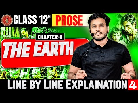 The earth class 12th English | English class 12 chapter 9 the earth Line by Line Explanation |