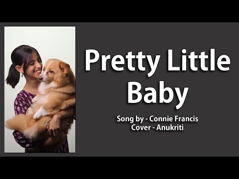 Pretty Little Baby | Cover by - Anukriti #prettylittlebaby #conniefrancis #coversong @anukriti