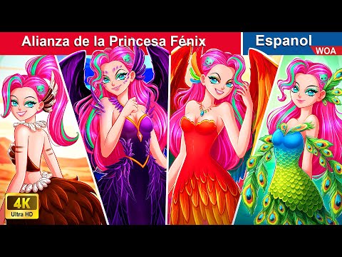 Alianza de la Princesa Fénix ✨ Cuento español 🌛 WOA - Spanish Fairy Tales