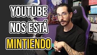 YouTube TE ESTÁ ENGAÑANDO (Y a mí también)