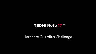 REDMI Note 17 Series | Hardcore Guardian Challenge