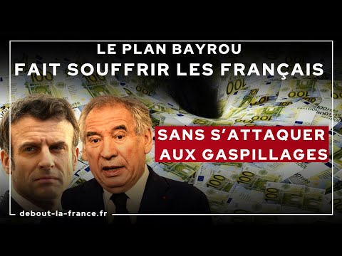 Le plan Bayrou fait souffrir les français sans s’attaquer aux gaspillages !