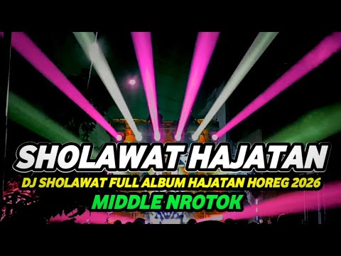 DJ SHOLAWAT FULL ALBUM TERBARU 2026 FULL BASS SPESIAL HAJATAN HOREG