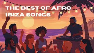 Cozy Sunset Melodic Afro |The Best of Afro Ibiza Songs | Latin Afro Beats & Afro House Party Mix
