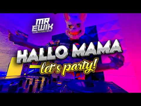 DJ HALLO MAMA -  MR EWIK