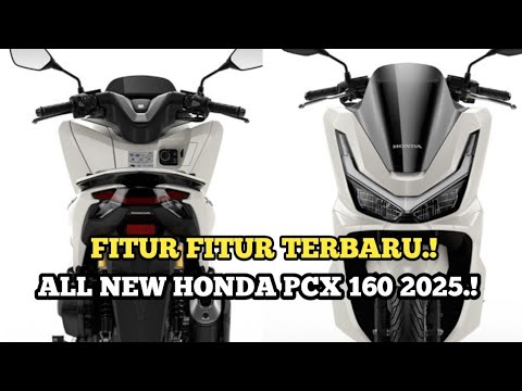 FITUR FITUR TERBARU ALL NEW HONDA PCX 160 2025🔥 SIAP GULINGKAN YAMAHA NMAX ⁉️