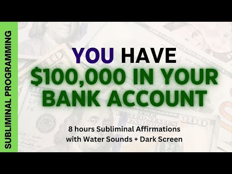 YOU have $100,000 in your bank account at all times 💰 8 hours subliminal affirmations