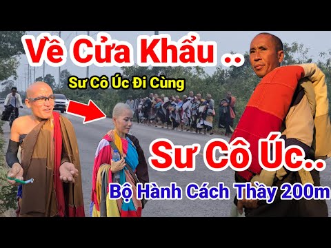 138: Nóng..Tăng Tốc Về Cửa Khẩu.. Sư Cô Úc Xuất Hiện.. Quyết Tâm Bộ Hành Gần Đoàn Thầy Minh Tuệ