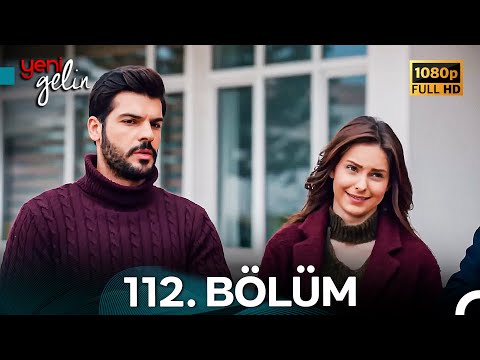 Yeni Gelin 112. Bölüm Full HD