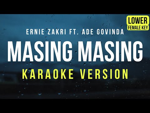 Masing Masing – Ernie Zakri Ft. Ade Govinda (Karaoke) Female Lower Key Nada Wanita Rendah