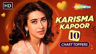 Karisma Kapoor: Top 10 Chart Topper Songs | Dance Hits & Romantic Classics 💃🎶 | करिश्मा कपूर के गाने