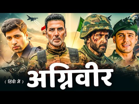 Agniveer (अग्निवीर ) (2025) | Akshay Kumar, Hrithik Roshan Hindi Dubbed Action Movie | Full HD Movie