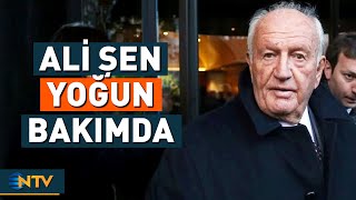 Fenerbahçe'nin Eski Başkanı Ali Şen Yaşam Mücadelesi Veriyor | NTV