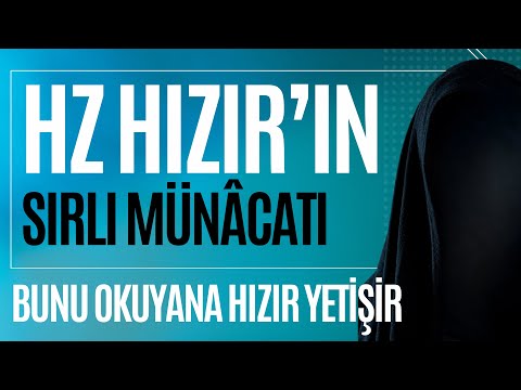 Bir dileğin varsa Hz Hızır'ın Sırlı Münãcatını 21 gün boyunca oku / Abdullah Yuyucu