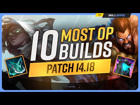 The 10 NEW MOST OP BUILDS on Patch 14.18 - League of Legends