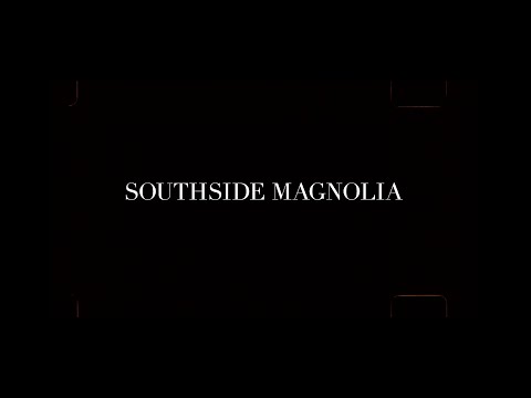 SOUTHSIDE MAGNOLIA