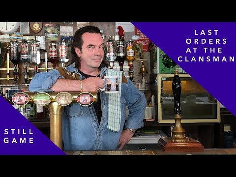 Last orders at the Clansman | Still Game
