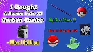 My 3D Printing Journey with the X1 Bambu Labs Printer