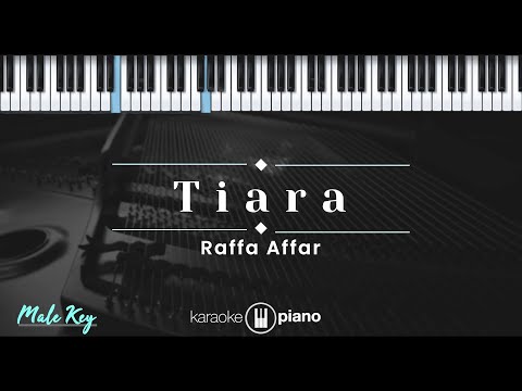 Tiara – Raffa Affar (KARAOKE PIANO – MALE KEY)