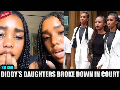 Diddy’s Daughters Burst Out Crying in Court and walked out Mad