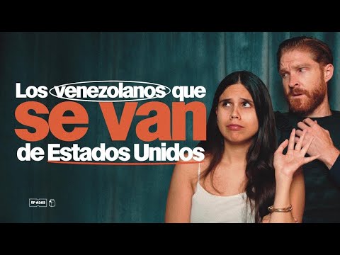 Los Venezolanos que se van de Estados Unidos | 261