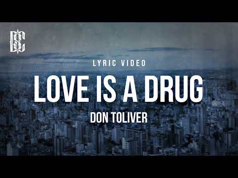 Don Toliver - LOVE IS A DRUG | Lyrics