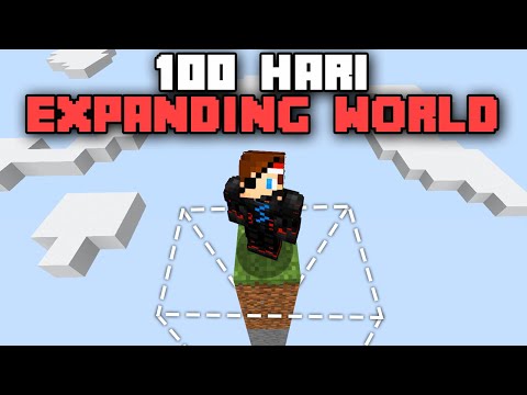 100 Hari di Minecraft EXPANDING WORLD❗️DUNIA MEMBESAR SETIAP HARI❗️