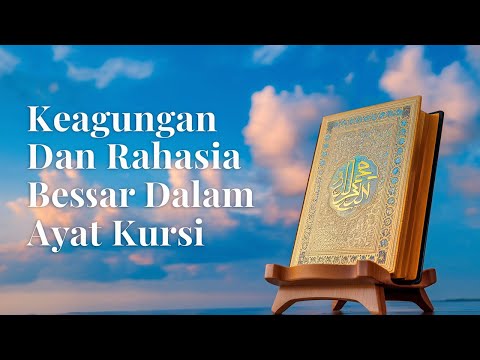 INILAH KEAGUNGAN DAN RAHASIA BESAR DALAM AYAT KURSI