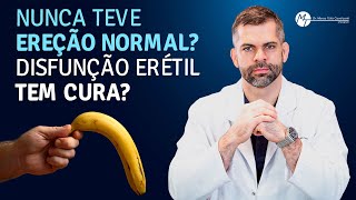 Nunca teve ereção normal? Disfunção erétil tem cura? | Dr. Marco Túlio Cavalcanti