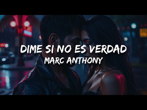 Marc Anthony - Dime Si No es Verdad (Letra)