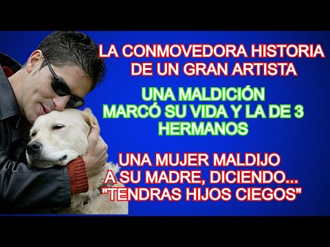 LA CONMOVEDORA HISTORIA DE UN GRAN ARTISTA  POR UNA MALDICIÓN, EL Y 3 HERMANOS, SON CIEGOS SIN RAZÓN