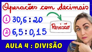 ⚠️ AULA 4 : REVISÃO DE DIVISÃO COM NÚMEROS DECIMAIS! EXPLICAÇÃO DE OPERAÇÕES COM VÍRGULA!!