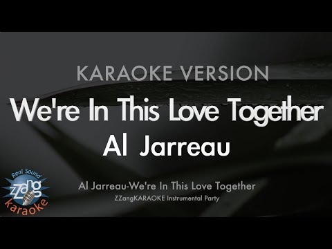 Al Jarreau-We’re In This Love Together (MR/Instrumental) (Karaoke Version)