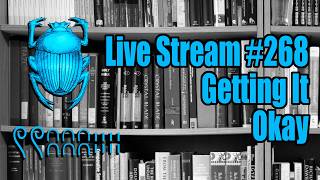 Live Stream #268: Getting It Okay
