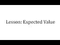 Probability and Expected Value Concepts
