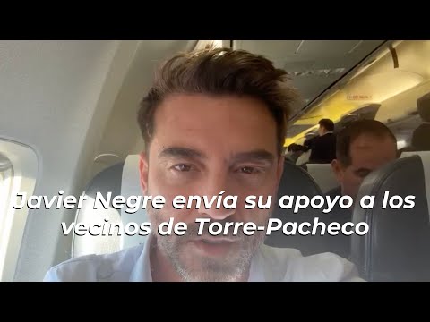 Javier Negre envía su APOYO a los VECINOS de Torre-Pacheco