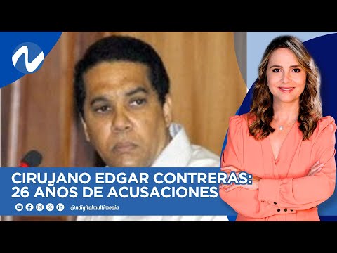 Cirujano Edgar Contreras: 26 años de acusaciones