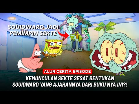KEMUNCULAN SEKTE SESAT BENTUKAN SQUIDWARD YANG AJARANNYA DARI BUKU MILIKNYA?!