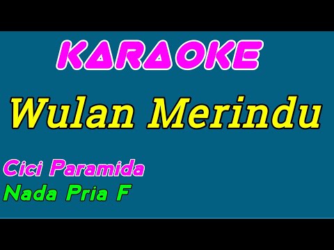 Wulan Merindu || Karaoke Dangdut || Cici Paramida || Nada Pria