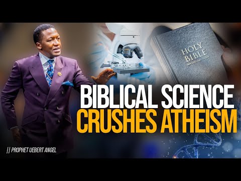 📜 BIBLICAL SCIENCE Crushes ATHEISM: The Truth Revealed! 🌟📖 | Prophet Uebert Angel