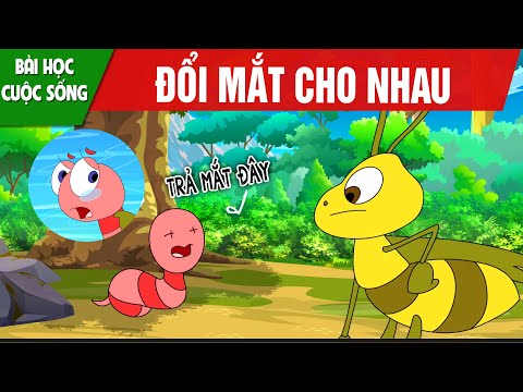 ĐỔI MẮT CHO NHAU - PHIM HOẠT HÌNH HAY NHẤT - TRUYỆN CỔ TÍCH - QUÀ TẶNG CUỘC SỐNG