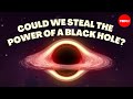 Energy Harnessing and Black Holes