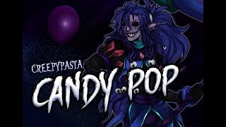 CANDY POP CREEPYPASTA #7