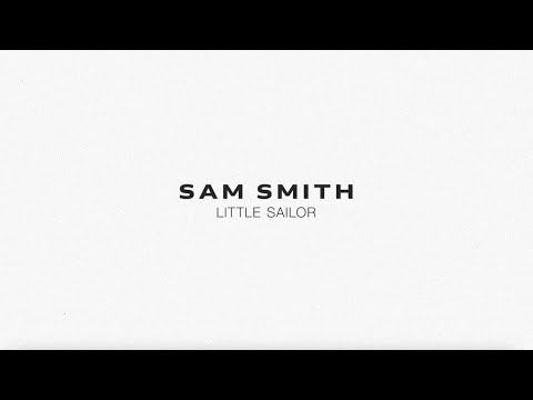 Sam Smith - Little Sailor (Lyric Video)