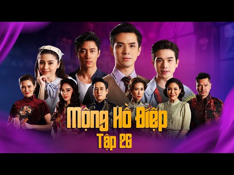 Mộng Hồ Điệp Tập 26 || Phim Bộ Tâm Lý Tình Cảm Thái Lan Hay