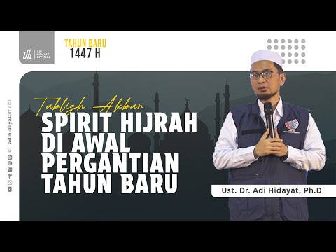 Manyambut Tahun Baru Islam 1447 H | Spirit Hijrah Di Awal Pergantian Tahun - Ustadz Adi Hidayat
